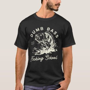 T-shirt Amusant Pêche Dumb Basse École de Pêche Pêcheur L