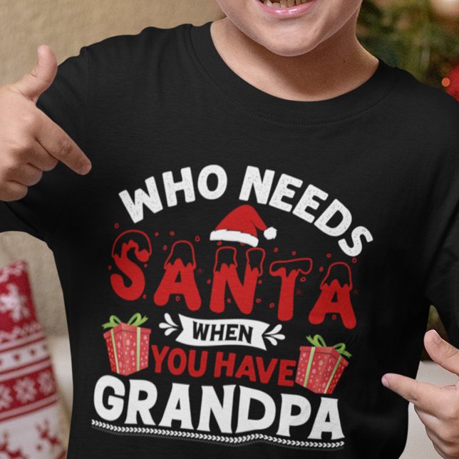 T-shirt Amusant qui a besoin de Père Noël Noël Grand-père  (Créateur téléchargé)
