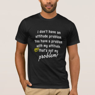 T-shirt Amusant Sarcasme Attitude Problème Citations & Dis