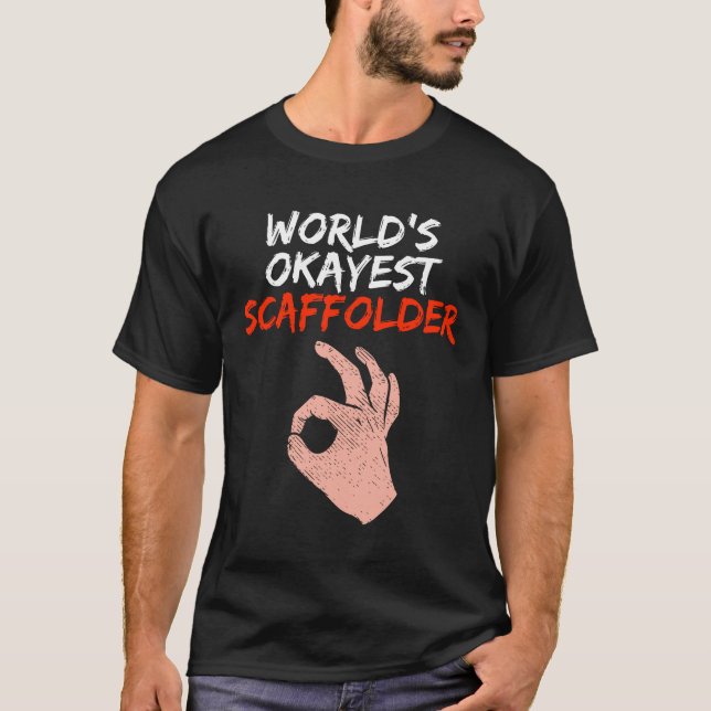 T-shirt Amusant Scaffer Scaffolant Scaffoler Constructeur  (Devant)
