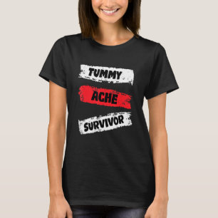 T-shirt Amusant Vêtement Tummy Ache Survivant