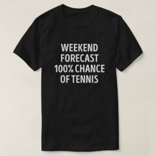 T-shirt Amusant Weekend de prévision Tennis Lover
