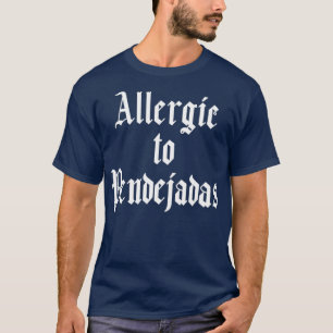 T-shirt Amusante allergie espagnole à Pendejadas Slang