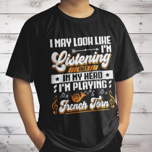 T-shirt Amusante écoute dans ma tête Je joue à la Corne fr