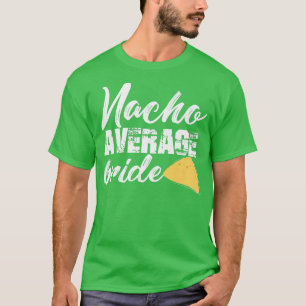 T-shirt Amusante Mariée Nacho Moyenne Mariée Se Marier Cu