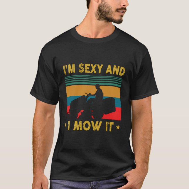 T-shirt Amusante Pelouse Maillot Paysage Je Sexy Et Je Mow (Devant)