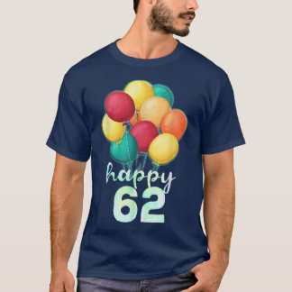 T-shirt Amusants Joyeux Ballons colorés 62 ans 62e anniver