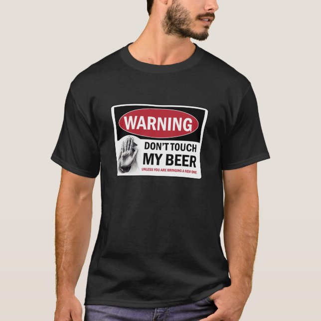 T-shirt Amusants ne touchez pas ma bière, signe d'avertiss (Devant)