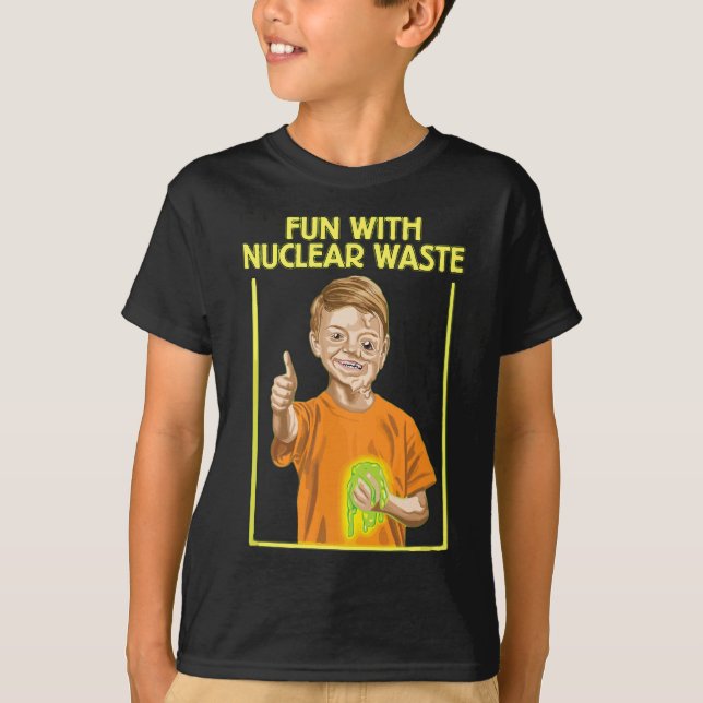 T-shirt Amusement Avec Les Déchets Nucléaires - Drôle Humo (Devant)