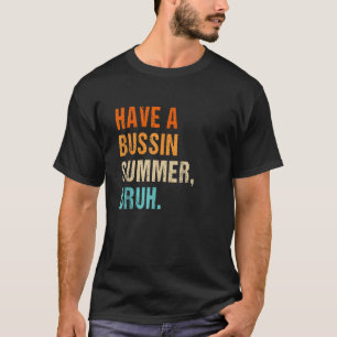 T-shirt Amusez un Bussin Summer Bruh drôle de slogan de pa