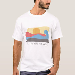T-shirt Amusez-vous avec les vagues Océan Été Plage Vibes
