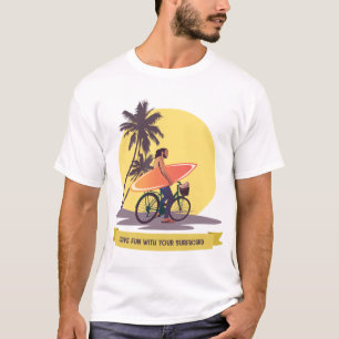 T-shirt Amusez-vous avec votre planche de surf
