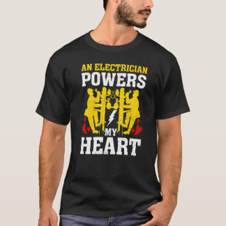 T-shirt An Electrician Powers My Heart Electrician Men