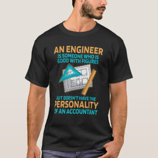 T-shirt An engineer is someone who is good with figures