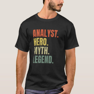 T-shirt Analyste Héros Mythe Légende Meilleur analyste d'e