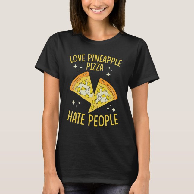 T-shirt Ananas Pizza Aimer Ananas Pizza Hate Personnes (Devant)