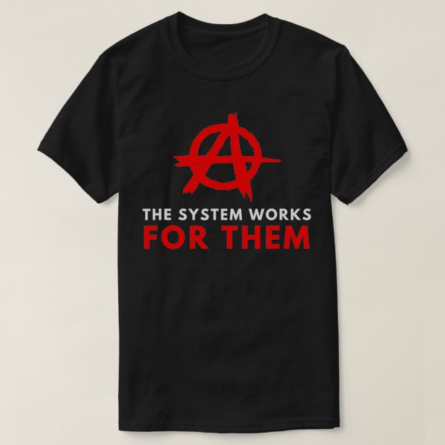 T-shirt Anarchisme Anarchiste Système Riggé, Anti Etablir (Design devant)