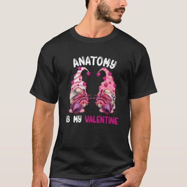T-shirt Anatomy Is My Valentine Nurse Med School Valentine (Devant)