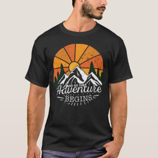 T-shirt And So The Adventure Begins Adventure Camping Hiki