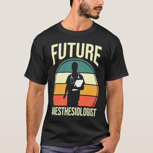 T-shirt Anesthesia Anesthesiology Student Future Anesthesi (Devant)