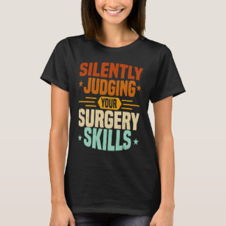 T-shirt Anesthesia Nurse Judging Surgery Skills CRNA Anest