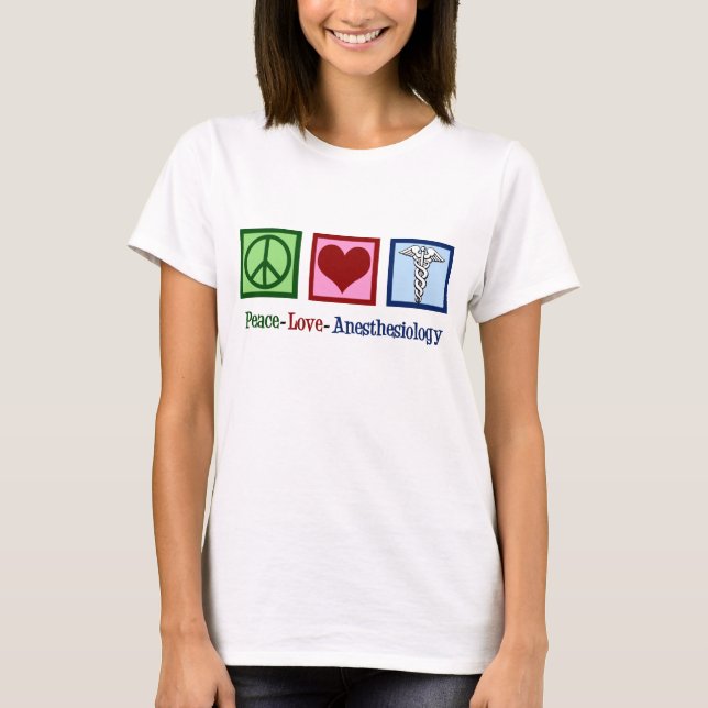 T-shirt Anesthésiologie Peace Love (Devant)
