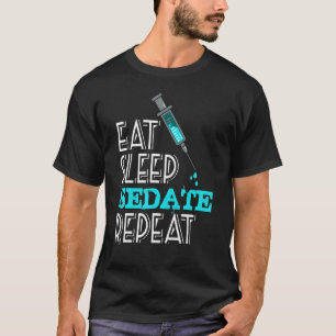 T-shirt   Anesthesiologist   Eat Sleep Repeat Anesthesia
