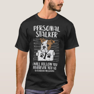 T-shirt Anglais Bulldog Amoureux des chiens Personal Stalk