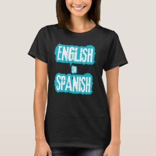 T-shirt Anglais Ou Espagnol Mème Drôle cool de plaisanteri