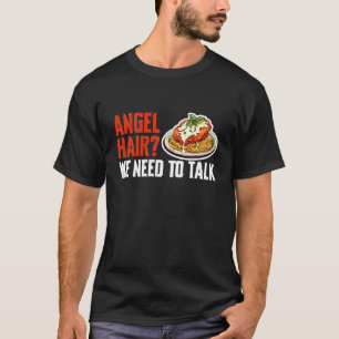 T-shirt Angle Hair Nous devons parler Amoureux du Parmesan