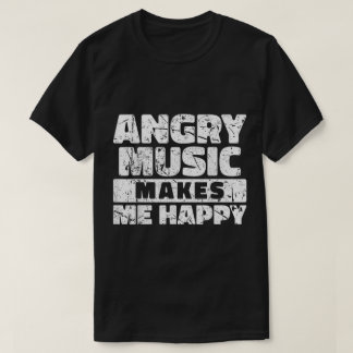 T-shirt Angry Music Makes Me Happy Graphic