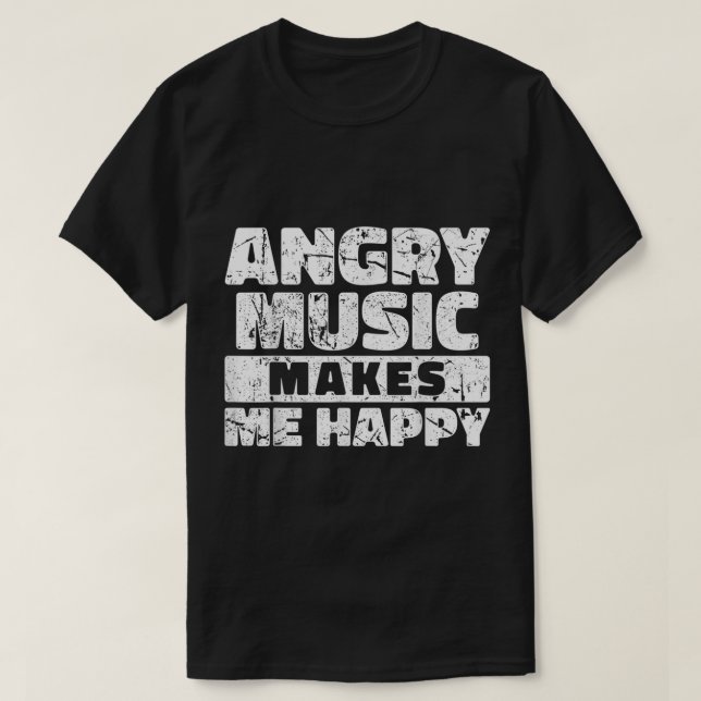T-shirt Angry Music Makes Me Happy Graphic (Design devant)