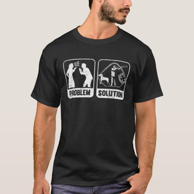 T-shirt Angry Wife Problem and Solution Go Hunting (Devant)