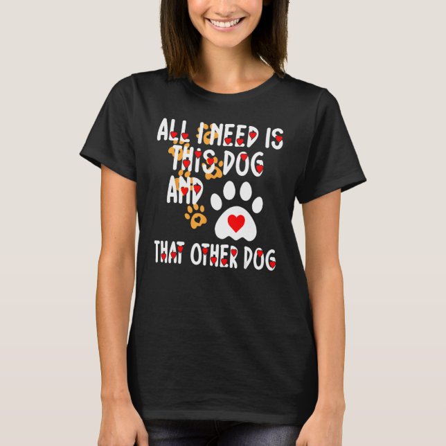 T-shirt Animal Footprints All I Need Is This Dog And That  (Devant)