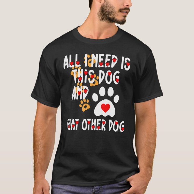 T-shirt Animal Footprints All I Need Is This Dog And That  (Devant)