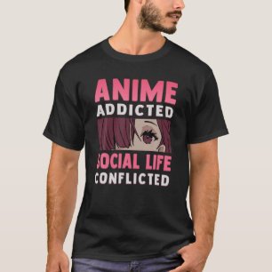 T-shirt Anime Addicted - Vie Sociale Conflicté - Otaku An
