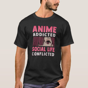 T-shirt Anime Addicted - Vie Sociale Conflicté - Otaku An