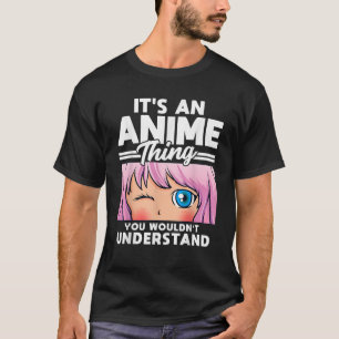 T-shirt Anime Girl C'est une chose Anime que tu ne voudrai