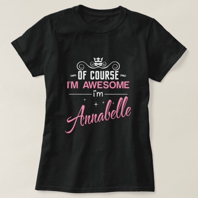 T-shirt Annabelle Bien sûr je suis génial Je suis Annabell (Design devant)