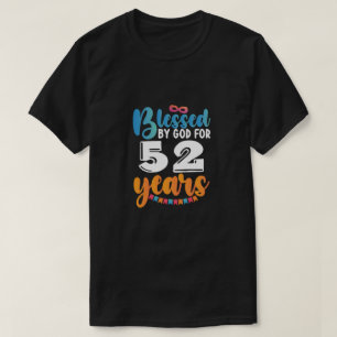T-shirt Anniversaire béni par Dieu pendant 52 ans