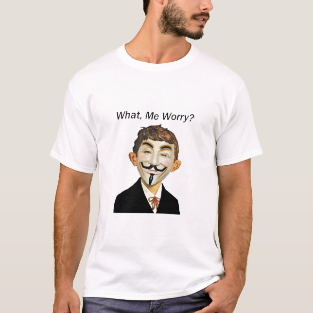 T-shirt Anonyme - ce qui, j'inquiétude ? ? ? (Devant)