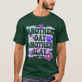 T-shirt Another Day Another Slay Motivational boy