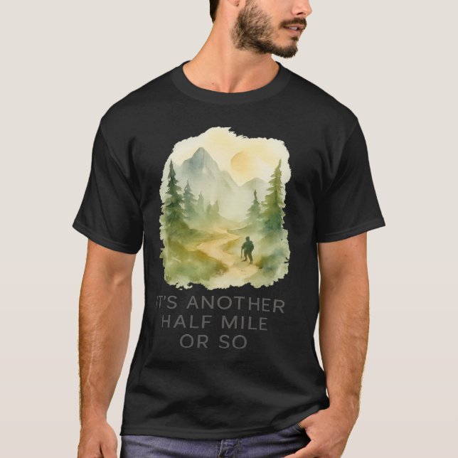 T-shirt Another Half Mile Hiking Hiker Mountain Backpacker (Devant)
