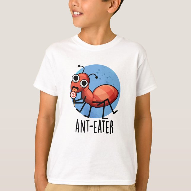 T-shirt Ant-mangeur drôle Ant Pun (Devant)
