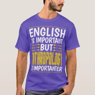 T-shirt Anthropologie Est Importante Amusante Anthropologi