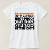 Anthropologue J'Essaie De Faire Des Choses Idiot D