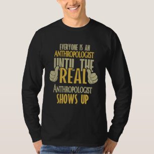 T-shirt Anthropologue jusqu'à l'arrivée du vrai