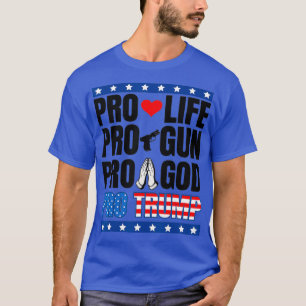 T-shirt Anti-avortement Pro Gun Pro God Pro Trump