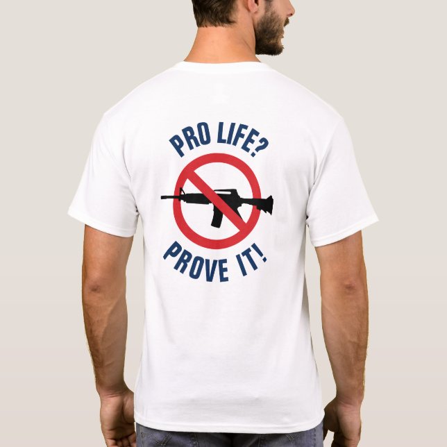 T-shirt ANTI-AVORTEMENT ? Prouvez-Le ! - Interdire les arm (Dos)