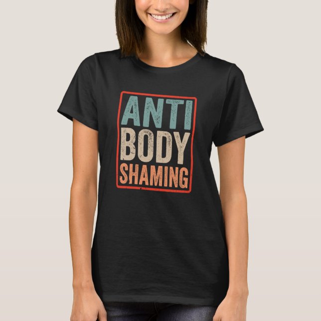 T-shirt Anti Body Shaming Appearance Mocking Stop End (Devant)